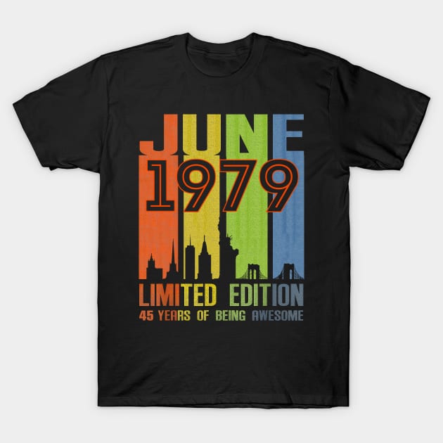 June 1979 Limited Edition 45 Years Of Being Awesome T-Shirt by SuperMama1650